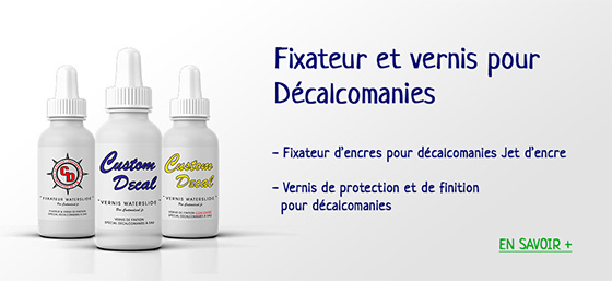 Vernis et Fixateurs - spécial Décalcomanies - Customdecal.fr