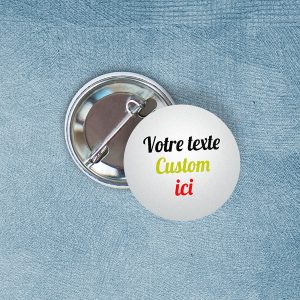 Badges - Texte personnalisé / sur mesure / custom